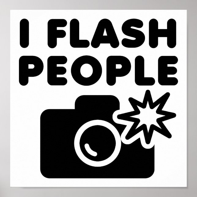 Je flash les gens Affiche drôle (Devant)