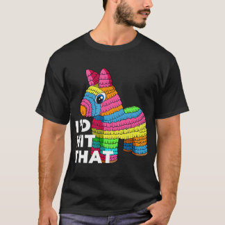 Je frapperais cette Pinata T-Shirt Cinco de Mayo P