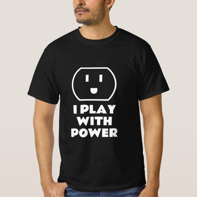 Je joue avec le pouvoir drôle t-shirt pour électri (Devant)