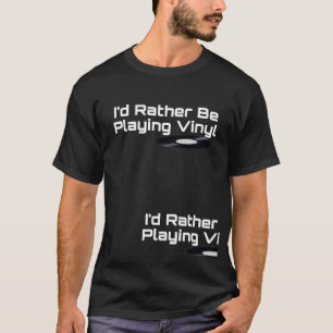 Je jouerais plutôt le T-shirt de vinyle