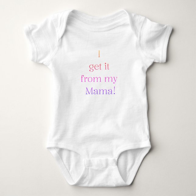 Je l'ai eu de ma Maman ! Body bébé (Devant)
