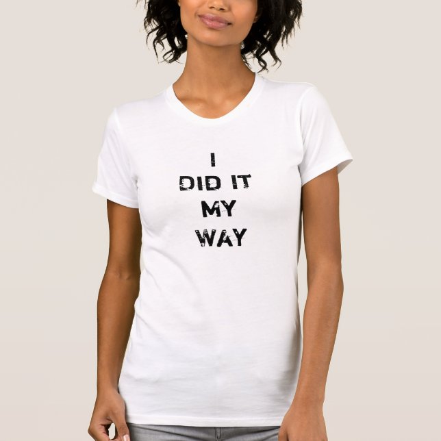Je l'ai fait mon T-shirt de manière (Devant)
