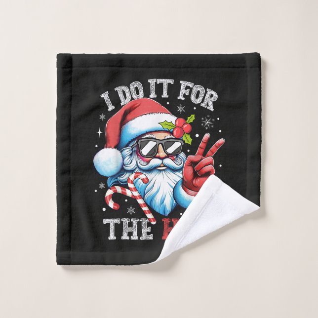 Je le fais pour les Ho's Funny Christmas Santa (Gant de toilette)