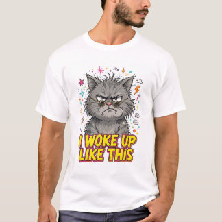 Je me suis réveillé comme ça T-shirt drôle de chat