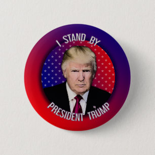 Je me tiens prêt le Président Trump Badges Buttons