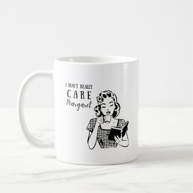 Je m'en fiche vraiment mug citation margaret JD Va (Gauche)