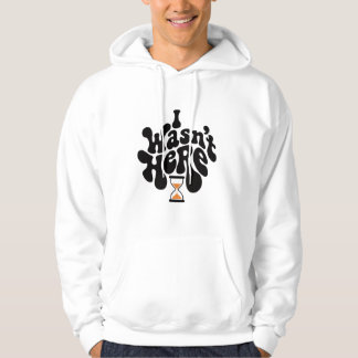 Je n’étais pas là Sweat - shirt à capuche rétro Ho