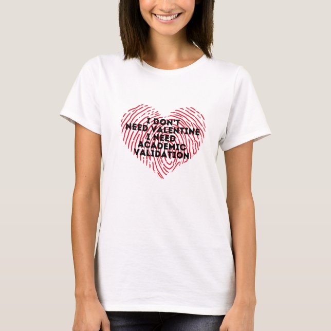 Je n'ai pas besoin d'un T-shirt de Saint Valentin (Devant)