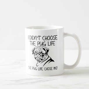 Je n'ai pas choisi la vie de pug Mugs drôle