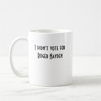 Je n'ai pas voté pour la tasse de Roger