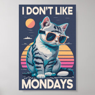 Je n'aime pas Mondays Cat Poster