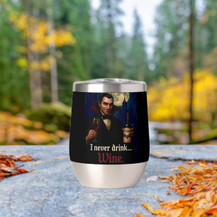 "Je Ne Bois Jamais... Vin" Vampire Humour Horreur