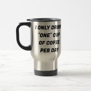 Je ne bois qu'une tasse de café par jour de Mug PE