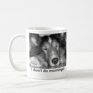 Je ne fais pas la tasse de matins-sheltie