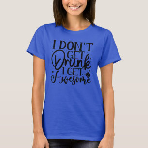 Je ne me sens pas ivre Citation T-Shirt