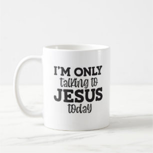 Je ne parle qu'à Jésus aujourd'hui Christian Mug