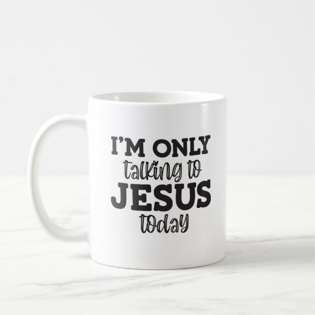 Je ne parle qu'à Jésus aujourd'hui Christian Mug (Gauche)