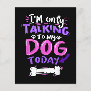 Je ne parle qu'à mon chien aujourd'hui T-Shirt - D