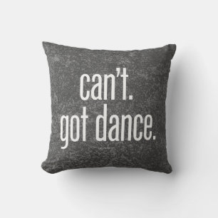 Je ne peux pas. J'Ai La Danse. Coussin décoratif