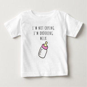 Je ne pleure pas, je commande du lait T-shirt bébé