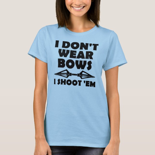 Je ne porte pas des arcs que je les tire T-shirt (Devant)