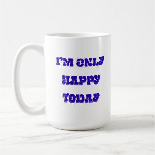 Je ne suis heureux aujourd'hui que de la tasse cla