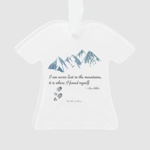 Je ne suis jamais perdu dans les montagnes, c'est.