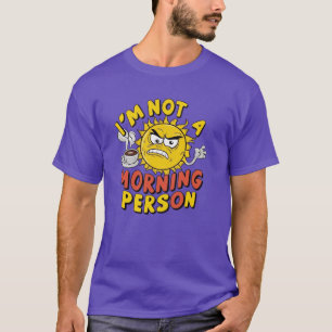 Je ne suis pas du matin - T-shirt drôle soleil caf