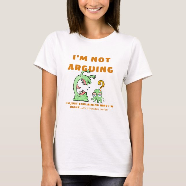 Je ne suis pas en train de discuter T-Shirt (Devant)