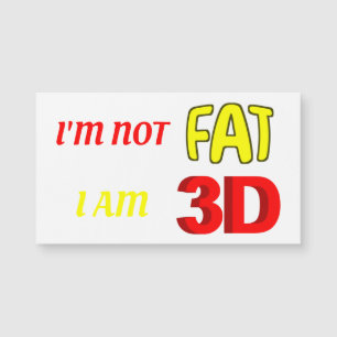 Je ne suis pas gros je suis 3D, drôle mème aimant