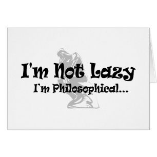 Je ne suis pas paresseux, je suis philosophe - Phi