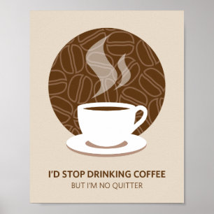 Je ne suis pas Quitter Coffee Art Poster Imprimer