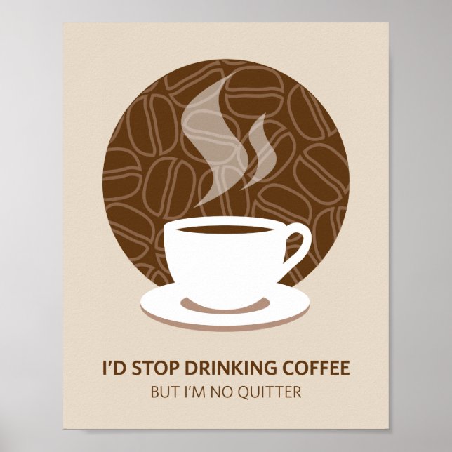 Je ne suis pas Quitter Coffee Art Poster Imprimer (Devant)