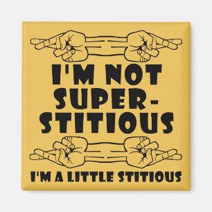 Je ne suis pas superstitieux petit Stitious aimant