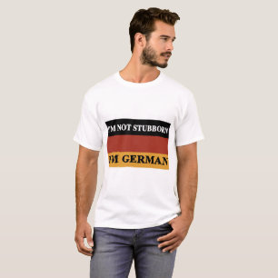 Je ne suis pas têtu je suis T-shirt allemand