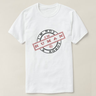 Je ne suis pas un robot Je suis un T-shirt humain 