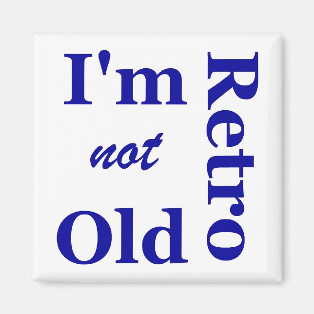 Je ne suis pas Vieux Je suis Retro Magnet (Devant)