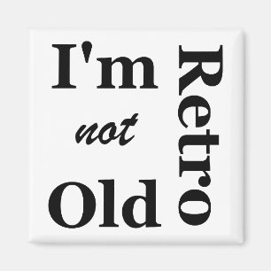 Je ne suis pas Vieux Je suis Retro Magnet