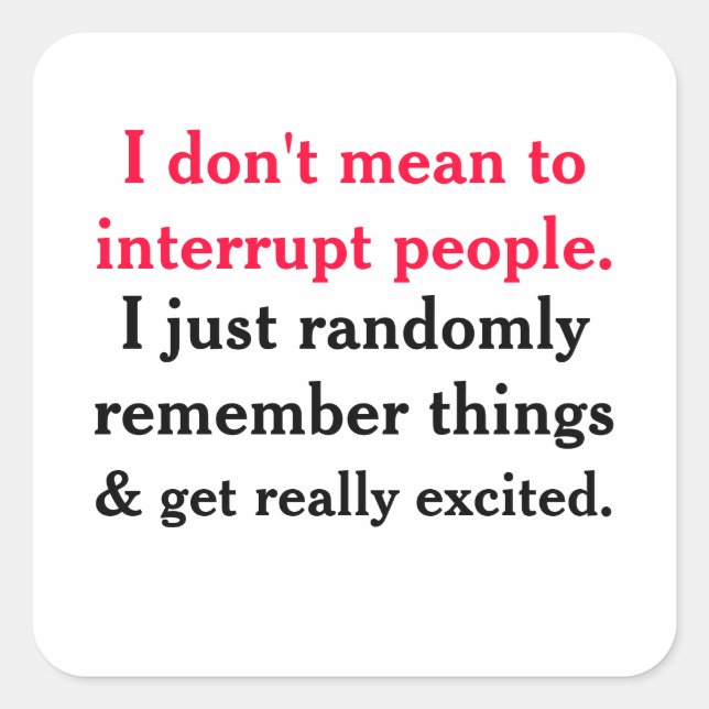 Je ne veux pas dire interrompre les gens Sticker (Devant)