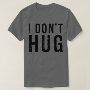 je n'étreins pas le T-shirt affligé drôle