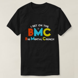 Je parie sur le T-shirt Big Mental Crunch