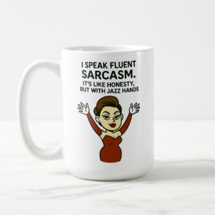 Je parle couramment le sarcasme. Mug Jazz Hands