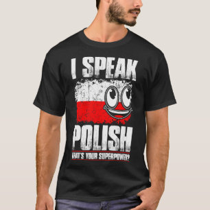 Je parle polonais ce qui est votre T-shirt de la