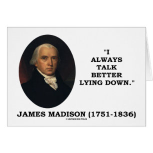 Je Parle Toujours Mieux De Mensonge (James Madison