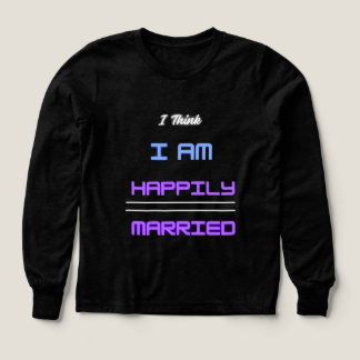 Je pense que je suis heureux marié - t-shirt pour 
