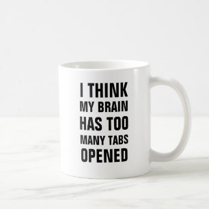 Je pense que mon cerveau a trop de tasse ouverte