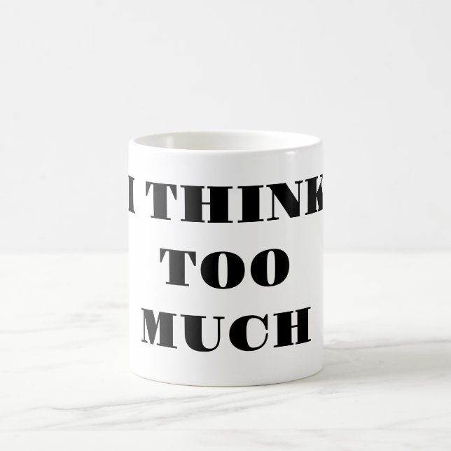 Je Pense Trop - Mug à Café (Centre)