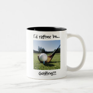 Je plutôt… jouerais au golf ! ! ! 11oz. Tasse