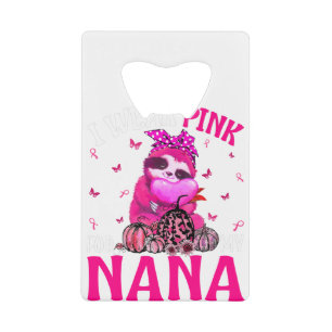 Je Porte Le Rose Pour Ma Nana Cancer Du Sein Sloth