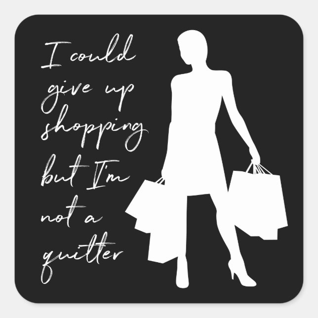 Je Pourrais Abandonner Le Shopping Mais... Sticker (Devant)